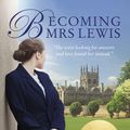 Cover Art for 9780310104803, Becoming Mrs. Lewis by Patti Callahan