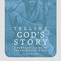 Cover Art for 9781942968412, Telling God's Story by Peter Enns