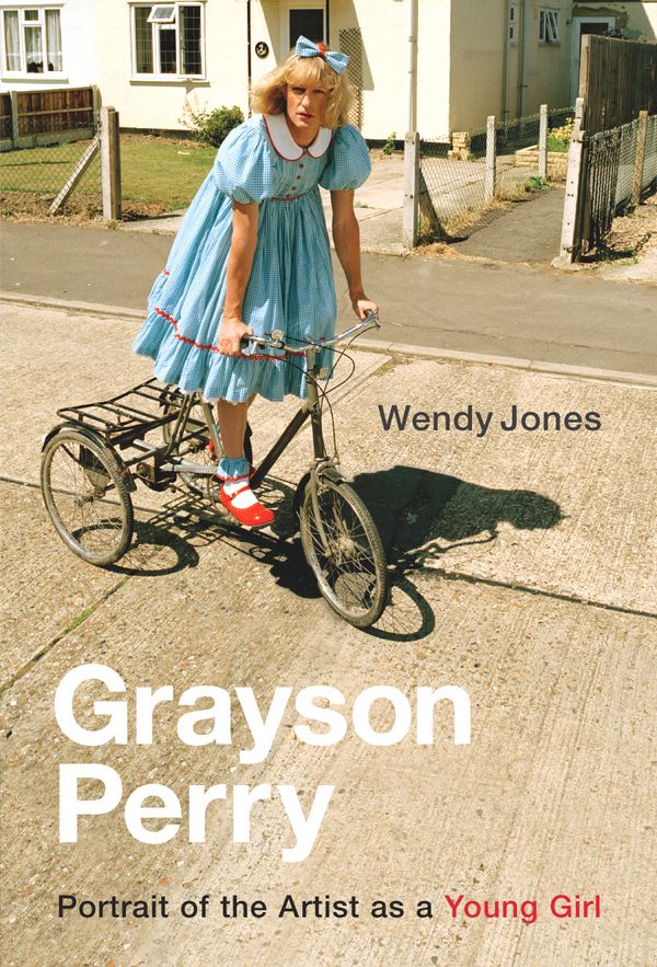 Cover Art for 9780701178932, Grayson Perry: Portrait Of The Artist As A Young Girl by Grayson Perry; Wendy Jones