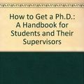 Cover Art for 9780335155378, How to Get a Ph.D.: A Handbook for Students and Their Supervisors by Estelle Phillips