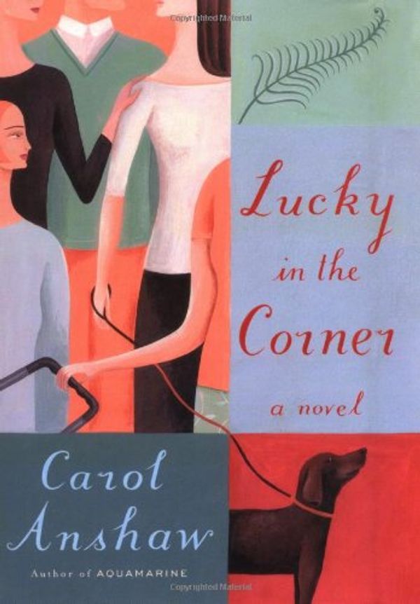 Cover Art for 9780395940402, Lucky in the Corner by Carol Anshaw