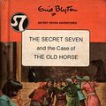 Cover Art for 9780516014692, The Secret Seven and the Case of the Old Horse by Enid Blyton