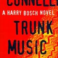 Cover Art for 9780316152440, Trunk Music (Harry Bosch) by Michael Connelly