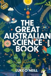 Cover Art for 9781486316595, The Great Australian Science Book by Luke O'Neill