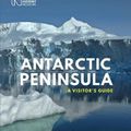 Cover Art for 9780565094652, Antarctic Peninsula: A Visitor's Guide by British Antarctic Survey