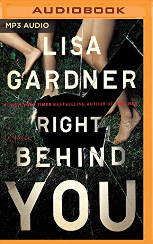 Cover Art for 9781480598751, Right Behind You by Lisa Gardner