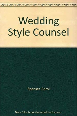 Cover Art for 9780752205618, Wedding Style Counsel by Carol Spenser