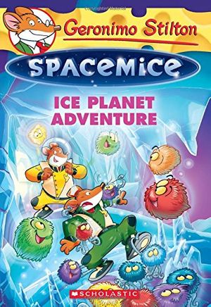 Cover Art for 9780545746199, Ice Planet Adventure (Geronimo Stilton: Spacemice) by Geronimo Stilton