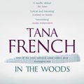Cover Art for 9781444758344, In the Woods: Dublin Murder Squad: 1. Winner of the Edgar, Anthony, Barry, Macavity and the IVCA Clarion awards by Tana French
