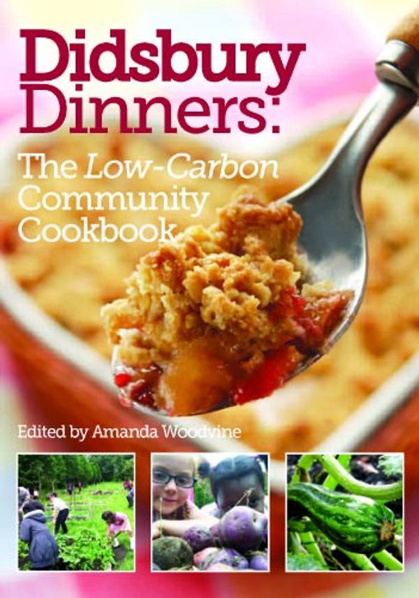 Cover Art for 9780956869609, Didsbury Dinners: The Low-carbon Community Cookbook by Amanda Woodvine