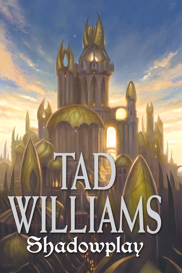 Cover Art for 9780756404710, Shadowplay by Tad Williams