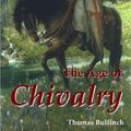 Cover Art for 9781435733237, The Age of Chivalry by Thomas Bulfinch