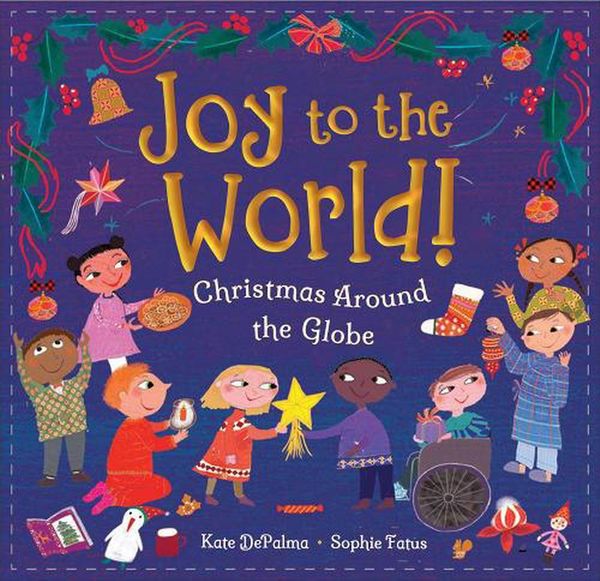 Cover Art for 9781646862979, Joy to the World!: Christmas Around the Globe by Kate Depalma