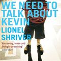 Cover Art for 9781847651747, We Need to Talk about Kevin by Lionel Shriver