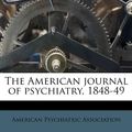 Cover Art for 9781245165372, The American journal of psychiatry, 1848-49 by American Psychiatric Association