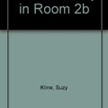 Cover Art for 9780606114783, Horrible Harry in Room 2b by Suzy Kline, Frank Remkiewicz (Illustrator)