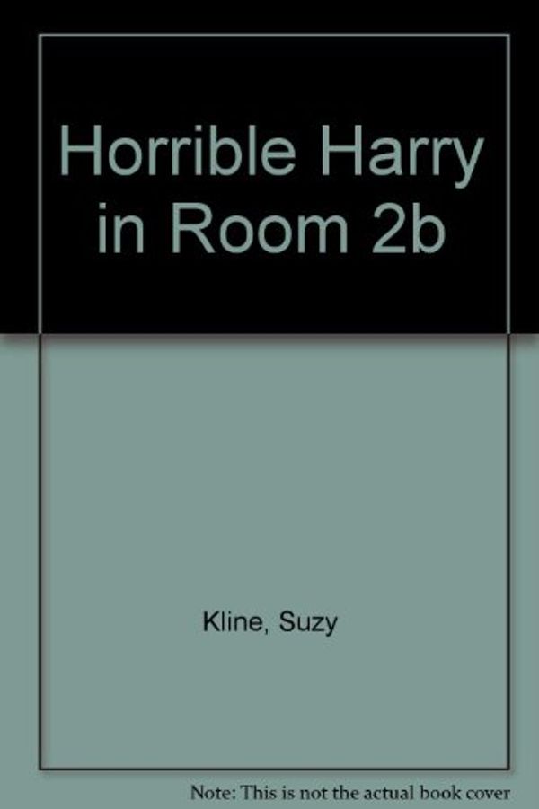 Cover Art for 9780606114783, Horrible Harry in Room 2b by Suzy Kline, Frank Remkiewicz (Illustrator)