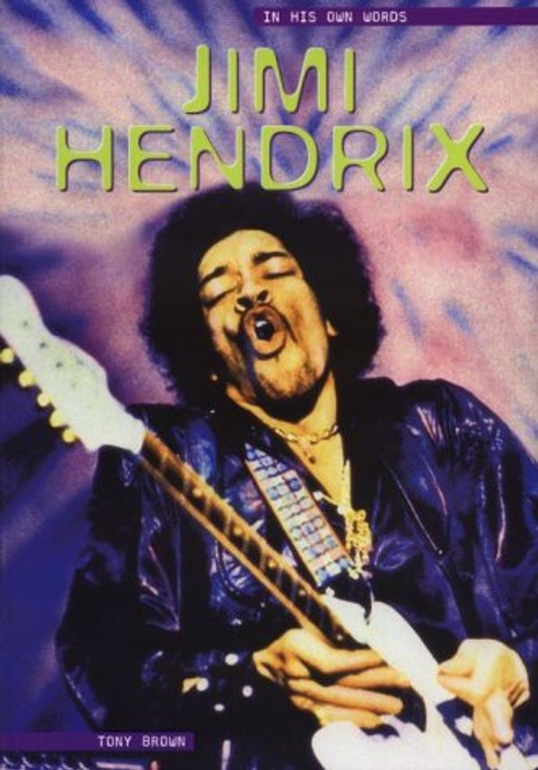 Cover Art for 9780711942486, Jimi Hendrix: In His Own Words by Tony Brown