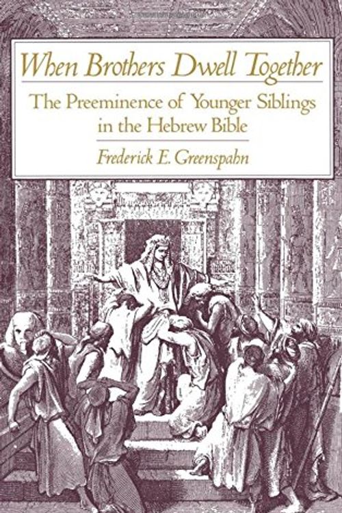 Cover Art for 9780195082531, When Brothers Dwell Together: The Preeminence of Younger Siblings in the Hebrew Bible by Frederick E. Greenspahn