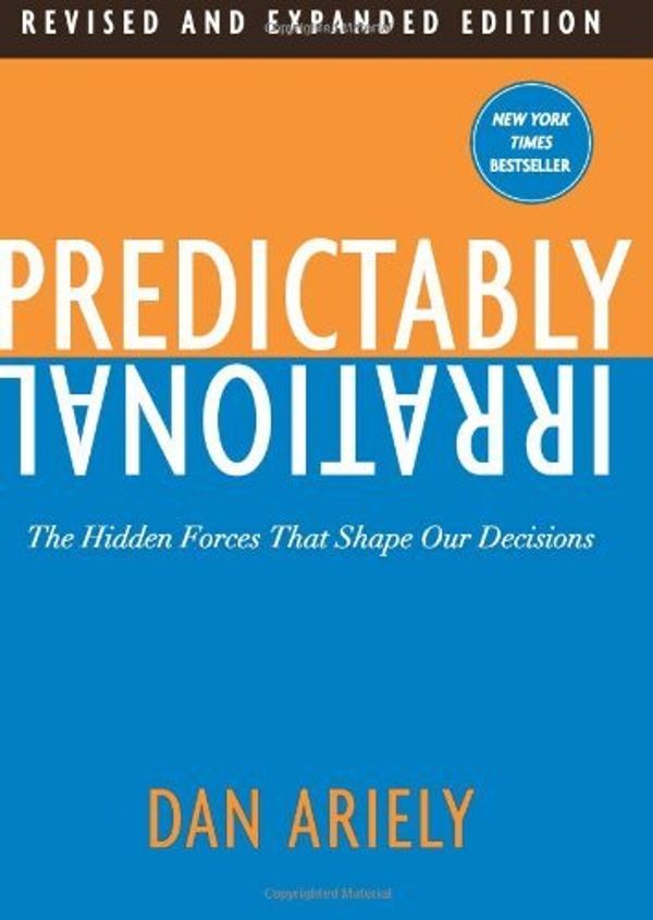 Cover Art for 9780935722215, By Dan Ariely Predictably Irrational: The Hidden Forces that Shape Our Decisions by Dan Ariely
