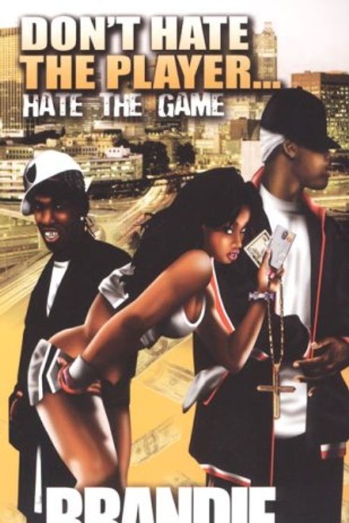 Cover Art for 9781601620453, Don't Hate the Player... by Brandie