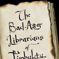 Cover Art for 9781476777405, The Bad-Ass Librarians of Timbuktu by Joshua Hammer