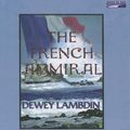 Cover Art for 9780736680110, The French Admiral (The Naval Adventures of Alan Lewrie, No. 2) by Dewey Lambdin