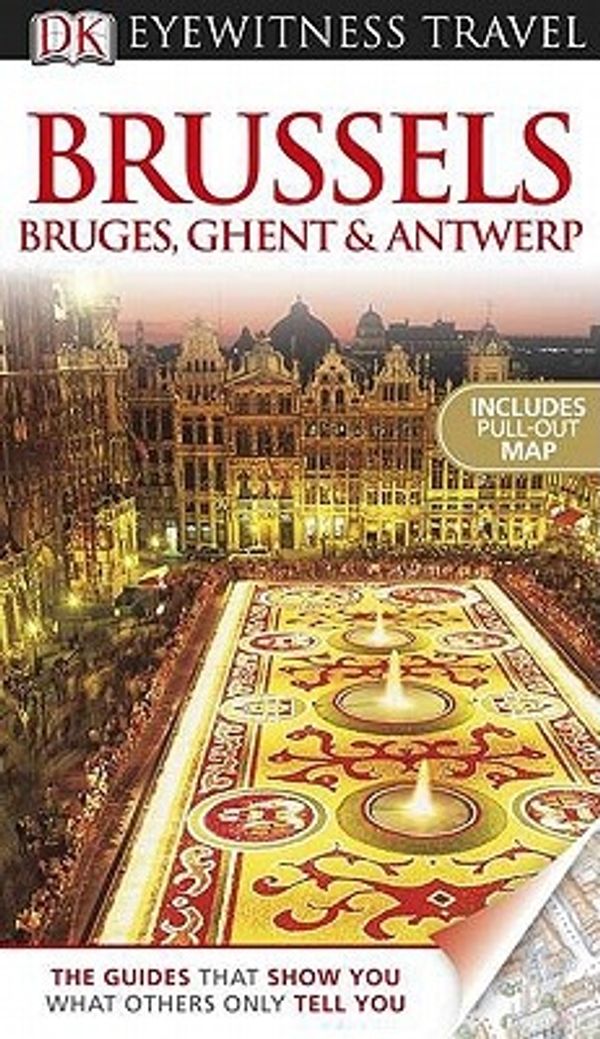 Cover Art for 9780756669584, Brussels, Bruges, Ghent & Antwerp by DK Publishing
