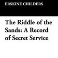 Cover Art for 9781434408457, The Riddle of the Sands by Erskine Childers