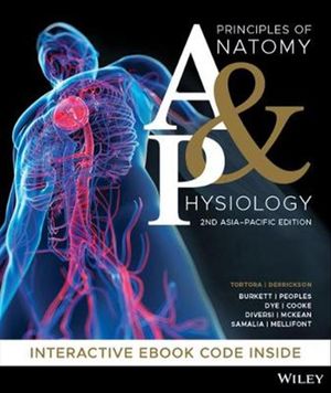 Cover Art for 9780730363538, Principles of Anatomy and Physiology, 2nd Asia-Pacific Edition Hybrid by Gerard J. Tortora, Bryan H. Derrickson, Brendan Burkett, Gregory Peoples, Danielle Dye, Julie Cooke, Tara Diversi, Mark McKean, Latika Samalia, Rebecca Mellifont