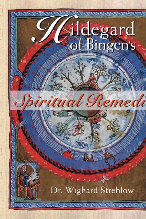 Cover Art for 9780892819850, Hildegard of Bingen's Spiritual Remedies by Wighard Strehlow