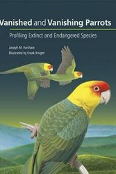 Cover Art for 9780643096325, Vanished and Vanishing Parrots: Profiling Extinct and Endangered Species by Joseph Forshaw