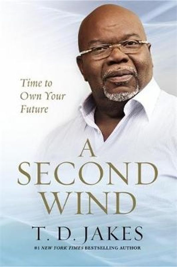 Cover Art for 9781455584048, Second Wind by T D Jakes