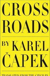Cover Art for 9780945774549, Cross Roads by Karel Capek
