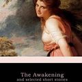 Cover Art for 9781545242131, The Awakening, and Selected Short Stories by Kate Chopin