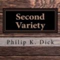 Cover Art for 9781548573300, Second Variety by Philip K. Dick