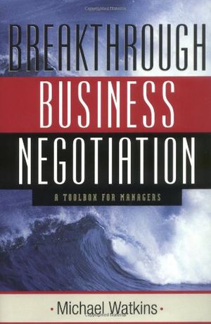 Cover Art for 9780787960124, The Breakthrough Business Negotiation by Watkins, Michael