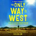 Cover Art for B0889RQLSY, The Only Way Is West: A Once in a Lifetime, 500 Mile Adventure Walking Spain’s Camino de Santiago by Bradley Chermside