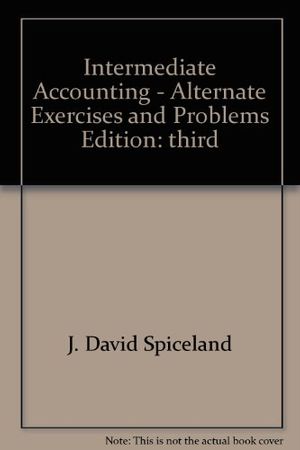 Cover Art for 9780073123448, Alternate Exercises and Problems for Use with Intermediate Accounting Spiceland et al. Updated 3rd Edition by J. David Spiceland; James F Sepe