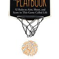 Cover Art for B01I4FPLI8, The Playbook: 52 Rules to Aim, Shoot, and Score in This Game Called Life by Kwame Alexander