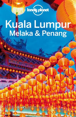 Cover Art for 9781743600153, Kuala Lumpur Melaka and Penang by Lonely Planet, Lonely Planet, Simon Richmond
