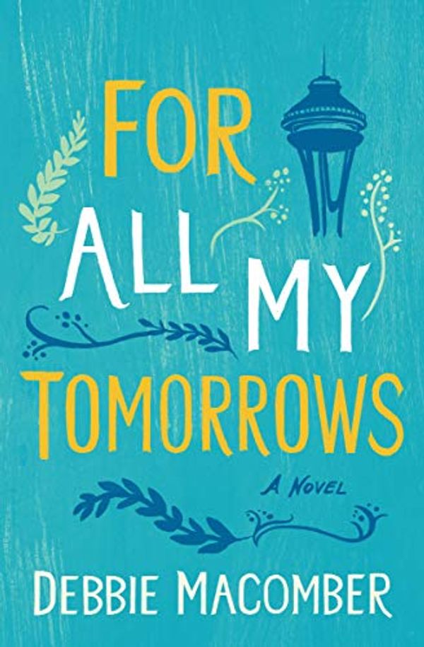 Cover Art for B07Q1857KN, For All My Tomorrows: A Novel (Debbie Macomber Classics) by Debbie Macomber