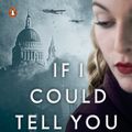 Cover Art for 9781524704070, If I Could Tell You by Elizabeth Wilhide