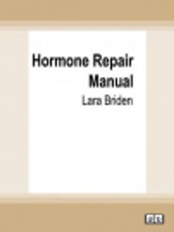 Cover Art for 9780369363145, Hormone Repair Manual by Lara Briden