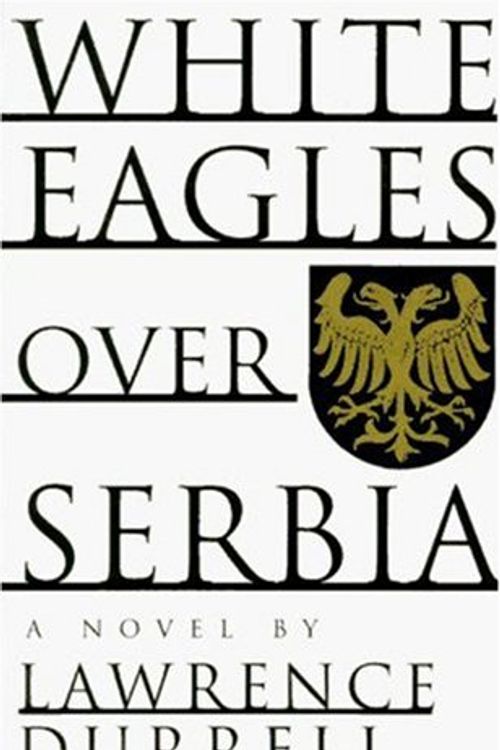 Cover Art for 9781559703123, White Eagles Over Serbia by Lawrence Durrell