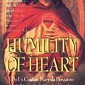 Cover Art for B00W1WKZ8W, Humility Of Heart (1994) by Da Bergamo, Fr. Cajetan Mary