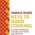 Cover Art for B012HV8RHW, Keys to Good Cooking: A Guide to Making the Best of Foods and Recipes by Harold Mcgee (11-Nov-2010) Hardcover by Harold McGee