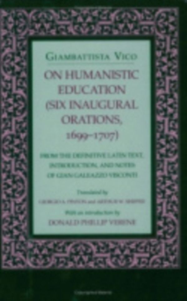 Cover Art for 9780801480874, On Humanistic Education: Six Inaugural Orations, 1699-1707 by Giambattista Vico