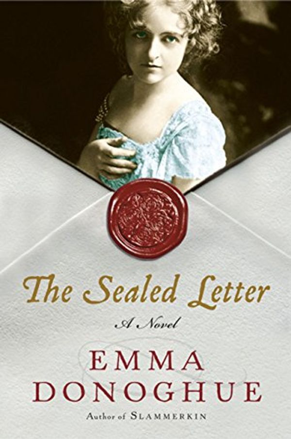 Cover Art for 9780151015498, The Sealed Letter by Emma Donoghue