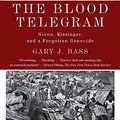 Cover Art for B01LP8KO8I, The Blood Telegram by Gary J. Bass (2014-07-15) by Gary J. Bass